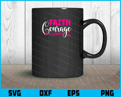 Faith Courage Strength Svg Cutting Printable File  - Premium Cutting Files in SVG, PNG & EPS Formats - Premium SVG Cutting Files for Crafts