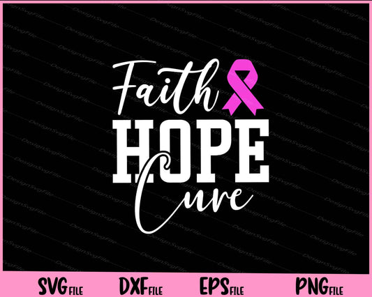 Faith Hope Cure Svg Cutting Printable Files  - Premium Cutting Files in SVG, PNG & EPS Formats - Premium SVG Cutting Files for Crafts