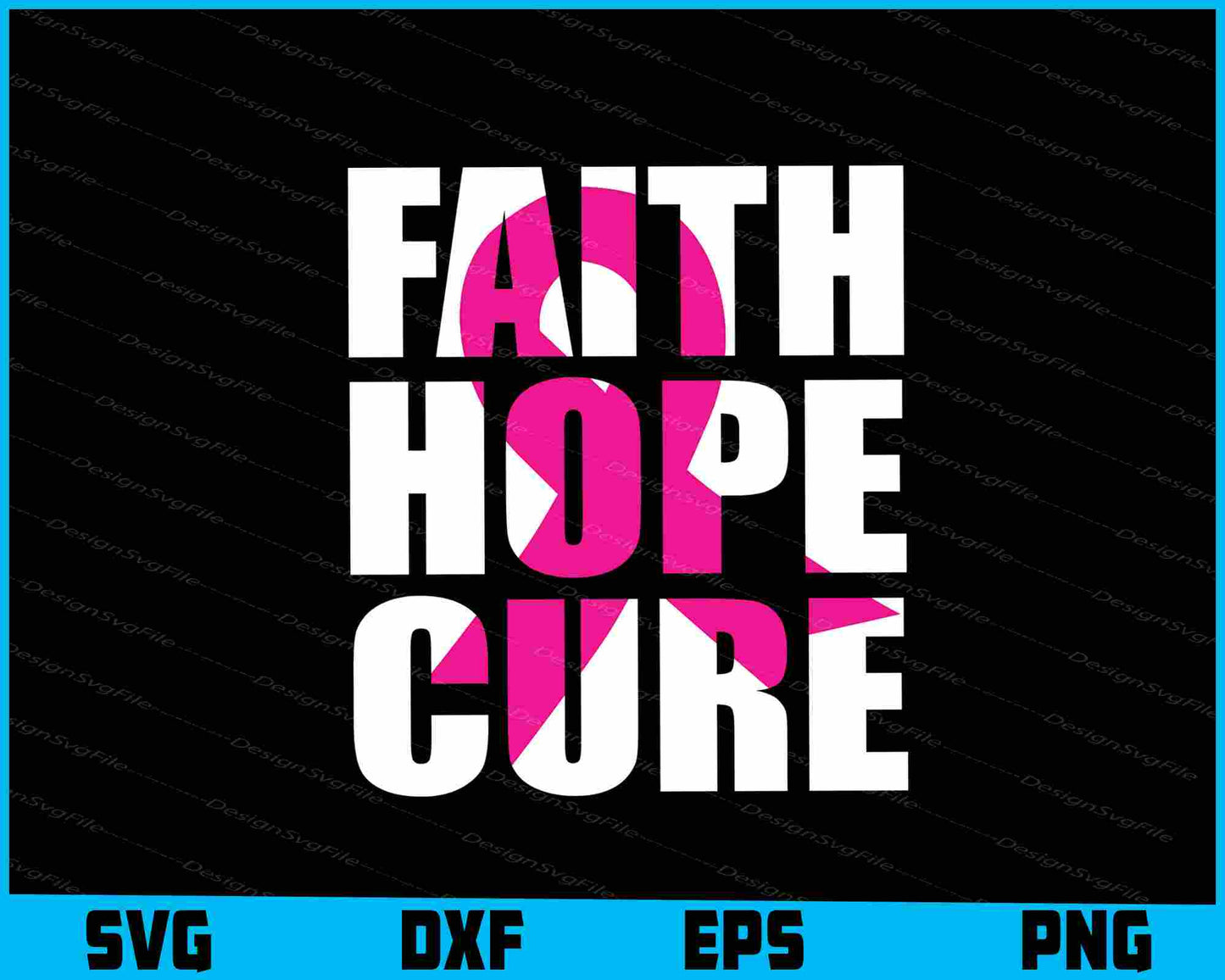 Faith Hope Cure Breast Cancer SVG PNG Digital Printable File  - Premium Cutting Files in SVG, PNG & EPS Formats - Premium SVG Cutting Files for Crafts