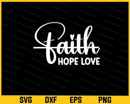 Faith Hope Love Svg Cutting Printable File  - Premium Cutting Files in SVG, PNG & EPS Formats - Premium SVG Cutting Files for Crafts