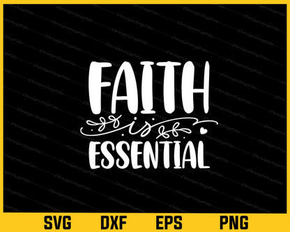 Faith Is Essential Svg Cutting Printable File  - Premium Cutting Files in SVG, PNG & EPS Formats - Premium SVG Cutting Files for Crafts