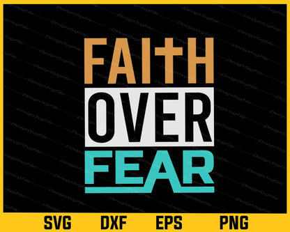 Faith Over Fear Jesus Svg Cutting Printable File  - Premium Cutting Files in SVG, PNG & EPS Formats - Premium SVG Cutting Files for Crafts