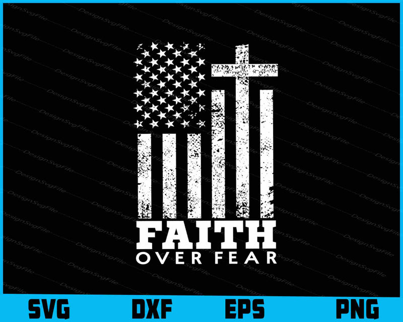 Faith Over Fear Prayer SVG, US Flag PNG