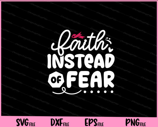 Faith instead of Fear Svg Cutting Printable Files  - Premium Cutting Files in SVG, PNG & EPS Formats - Premium SVG Cutting Files for Crafts