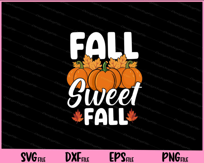 Fall Sweet Fall Thankful svg