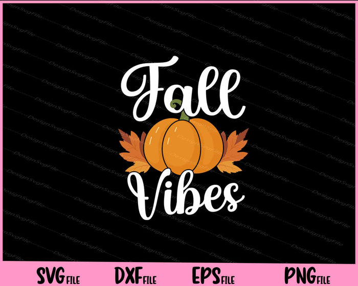 Fall Vibes thanksgiving day Svg Cutting Printable Files  - Premium Cutting Files in SVG, PNG & EPS Formats - Premium SVG Cutting Files for Crafts