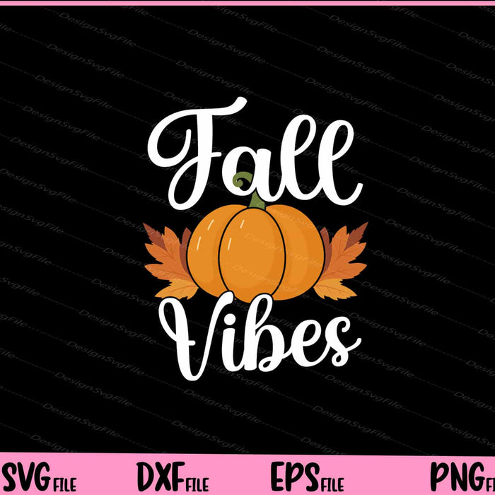 Fall Vibes thanksgiving day Svg Cutting Printable Files  - Premium Cutting Files in SVG, PNG & EPS Formats - Premium SVG Cutting Files for Crafts