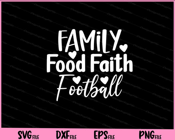 Family Food Faith Football svg