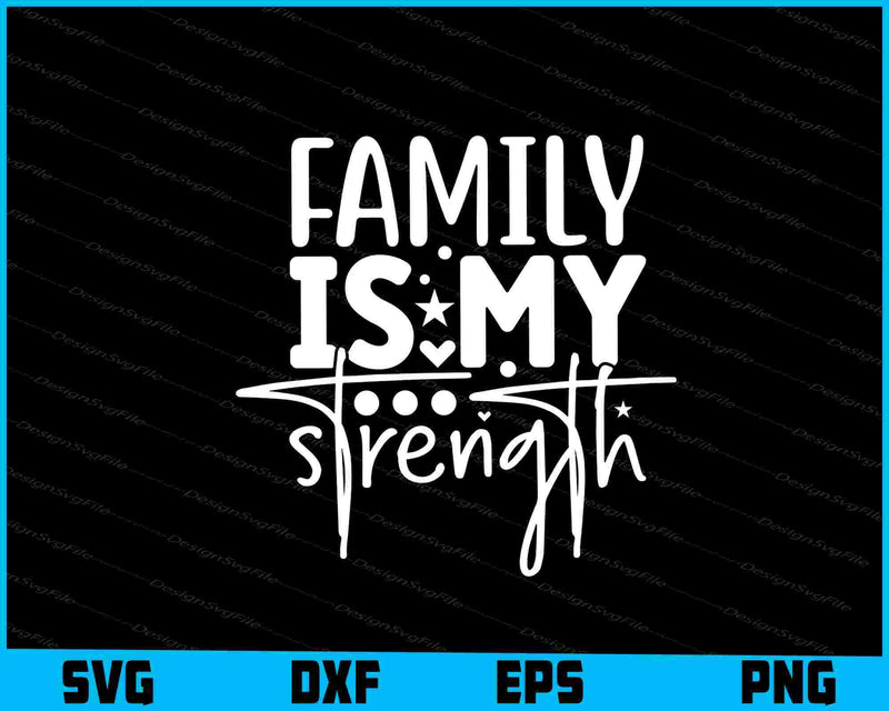 Family Is My Strength SVG