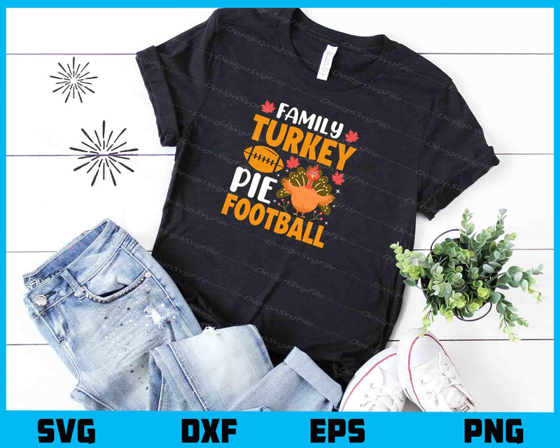 Family Turkey Pie Football t shirt