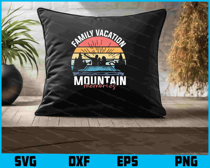 Family Vacation Mountain Memories SVG