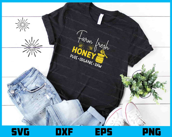 Farm Fresh Honey Pure Organic Raw t shirt