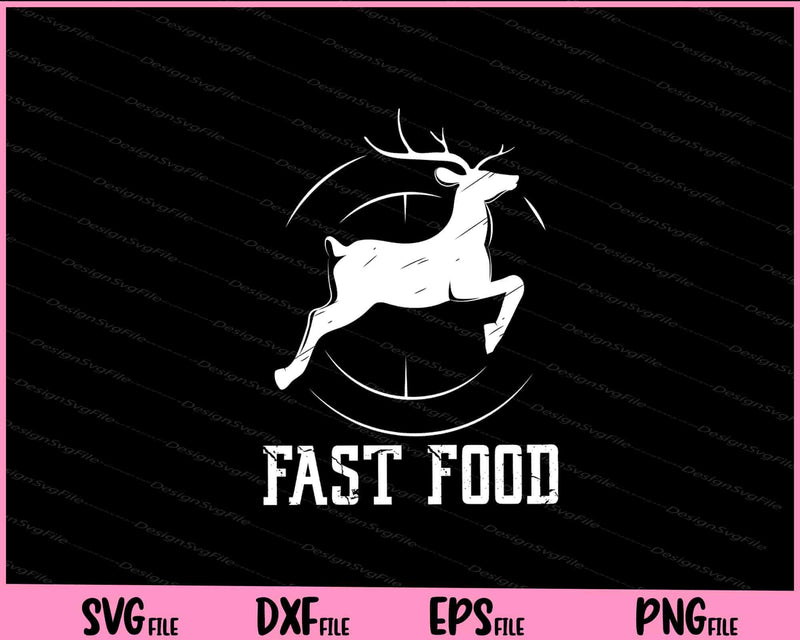 Fast Food Deer Hunting Svg Cutting Printable Files  - Premium Cutting Files in SVG, PNG & EPS Formats - Premium SVG Cutting Files for Crafts