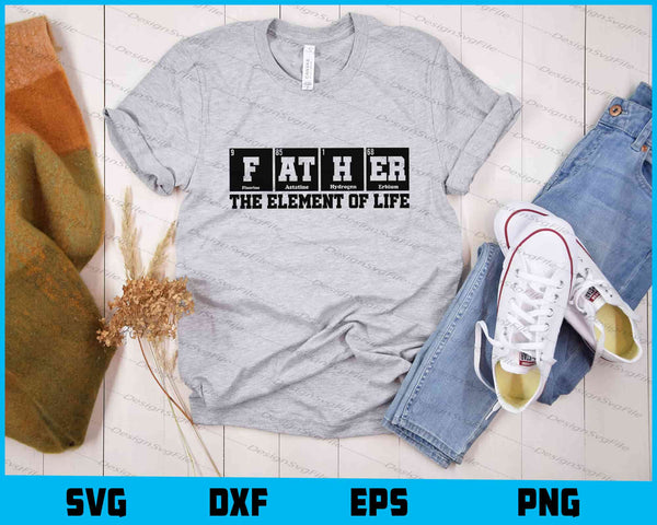 Father The Element Life t shirt