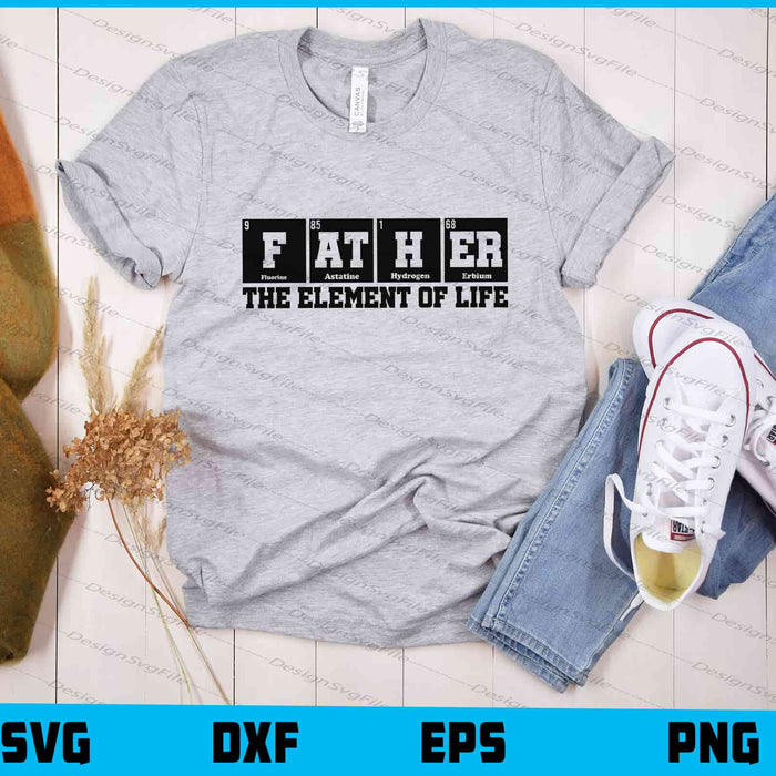 Father The Element Life Svg Cutting Printable File  - Premium Cutting Files in SVG, PNG & EPS Formats - Premium SVG Cutting Files for Crafts