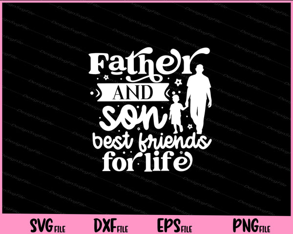 Father and son best friends for life Father day svg