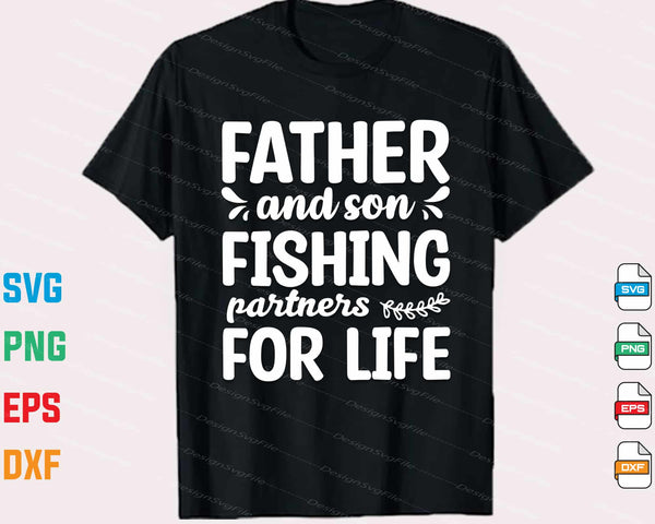 Fathers Day And Son Fishing For Life Svg Cutting Printable File