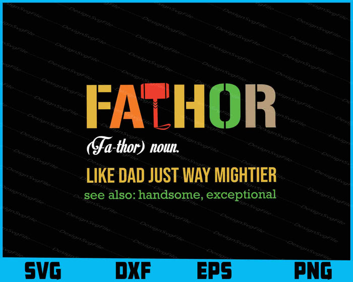 Fathor Definition Like Dad Just Way Mightier Fa-thor Vintage SVG