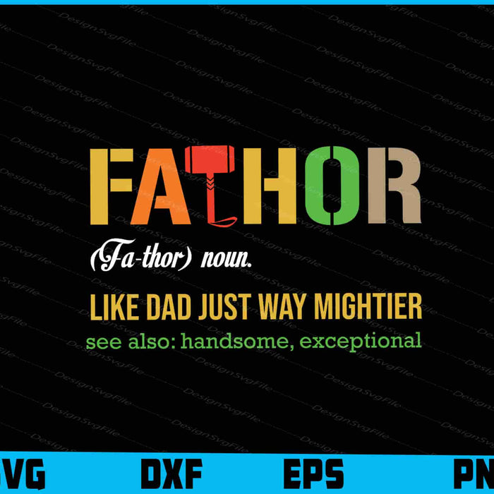 Fathor Definition Like Dad Just Way Mightier Fa-thor Vintage SVG