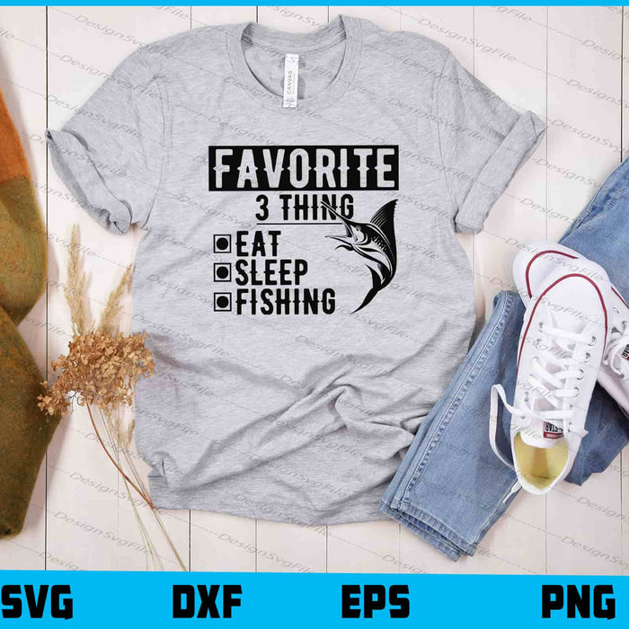 Favorite 3 Thing Eat Sleep Fishing Svg Cutting Printable File  - Premium Cutting Files in SVG, PNG & EPS Formats - Premium SVG Cutting Files for Crafts