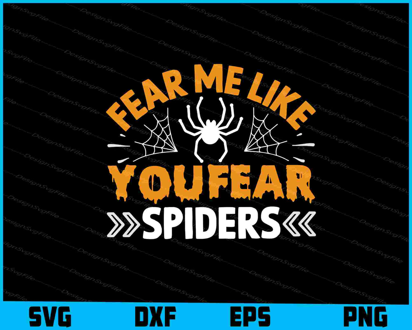 Fear Me Like Youfear Spiders Halloween Svg png Design Printable File  - Premium Cutting Files in SVG, PNG & EPS Formats - Premium SVG Cutting Files for Crafts