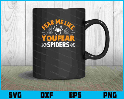 Fear Me Like Youfear Spiders Halloween Svg png Design Printable File  - Premium Cutting Files in SVG, PNG & EPS Formats - Premium SVG Cutting Files for Crafts