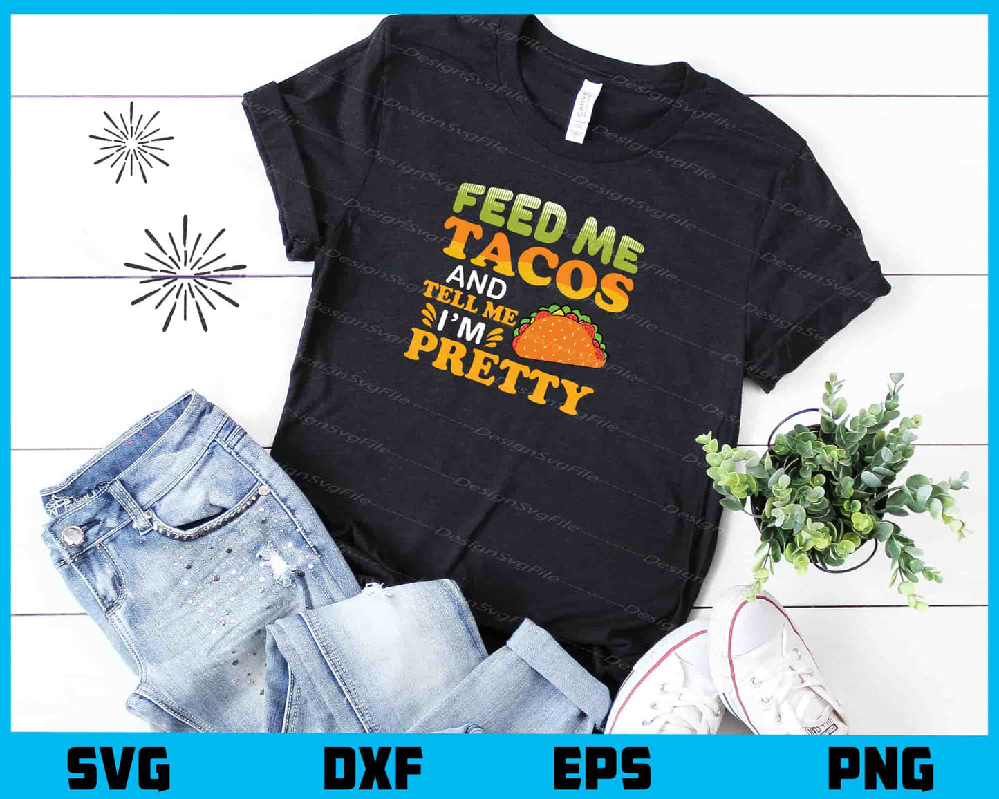 Feed Me Tacos & Tell Me I’m Pretty Svg Cutting Printable File  - Premium Cutting Files in SVG, PNG & EPS Formats - Premium SVG Cutting Files for Crafts