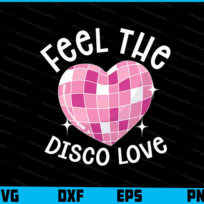 Feel The Disco Love SVG