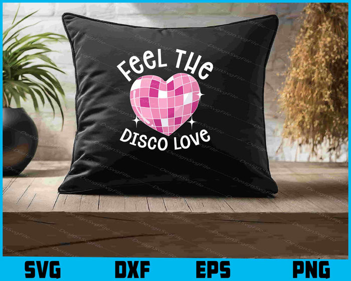 Feel The Disco Love SVG