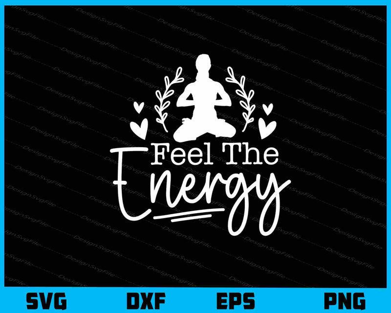 Feel The Energy Yoga svg