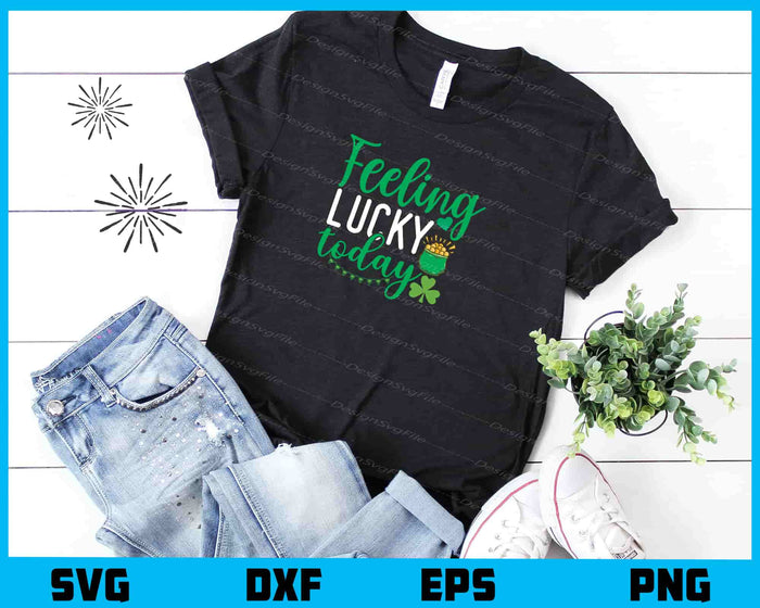 Feeling Lucky Today Svg Cutting Printable File  - Premium Cutting Files in SVG, PNG & EPS Formats - Premium SVG Cutting Files for Crafts