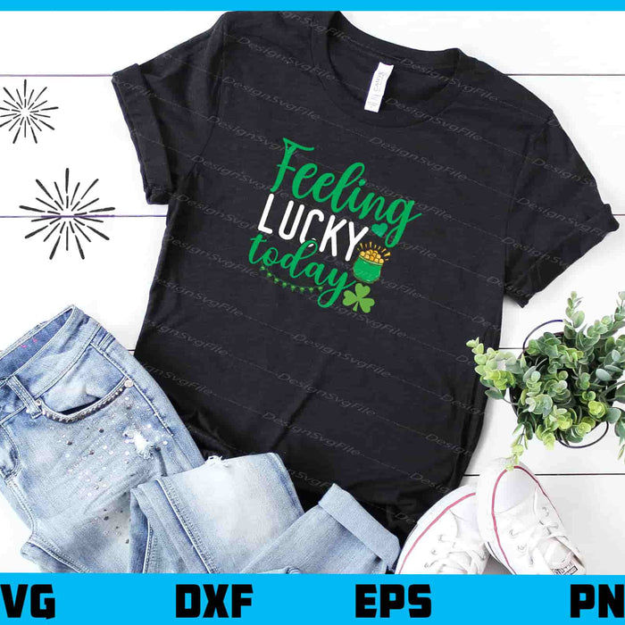 Feeling Lucky Today Svg Cutting Printable File  - Premium Cutting Files in SVG, PNG & EPS Formats - Premium SVG Cutting Files for Crafts