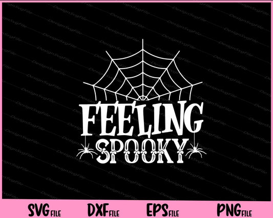 Feeling Spooky Halloween Svg Cutting Printable Files  - Premium Cutting Files in SVG, PNG & EPS Formats - Premium SVG Cutting Files for Crafts