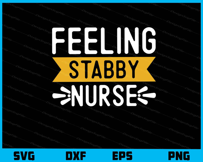 Feeling Stabby Nurse svg