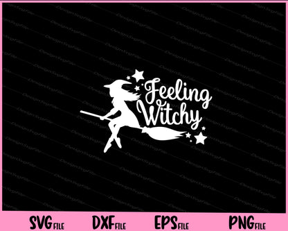 Feeling Witchy Halloween Svg Cutting Printable Files  - Premium Cutting Files in SVG, PNG & EPS Formats - Premium SVG Cutting Files for Crafts