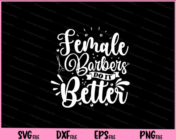 Female Barbers Do It Better Svg Cutting Printable File  - Premium Cutting Files in SVG, PNG & EPS Formats - Premium SVG Cutting Files for Crafts