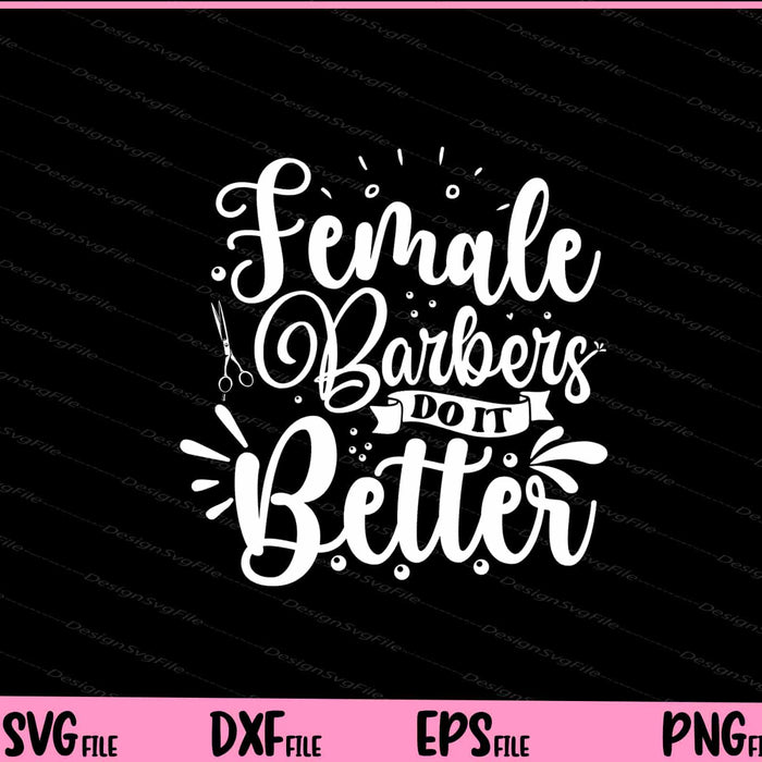 Female Barbers Do It Better Svg Cutting Printable File  - Premium Cutting Files in SVG, PNG & EPS Formats - Premium SVG Cutting Files for Crafts
