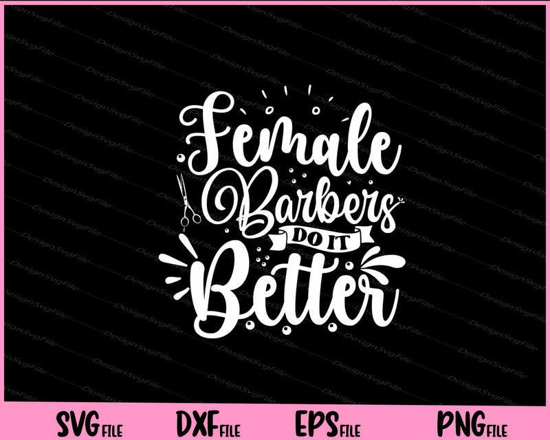 Female Barbers Do It Better Svg Cutting Printable File  - Premium Cutting Files in SVG, PNG & EPS Formats - Premium SVG Cutting Files for Crafts