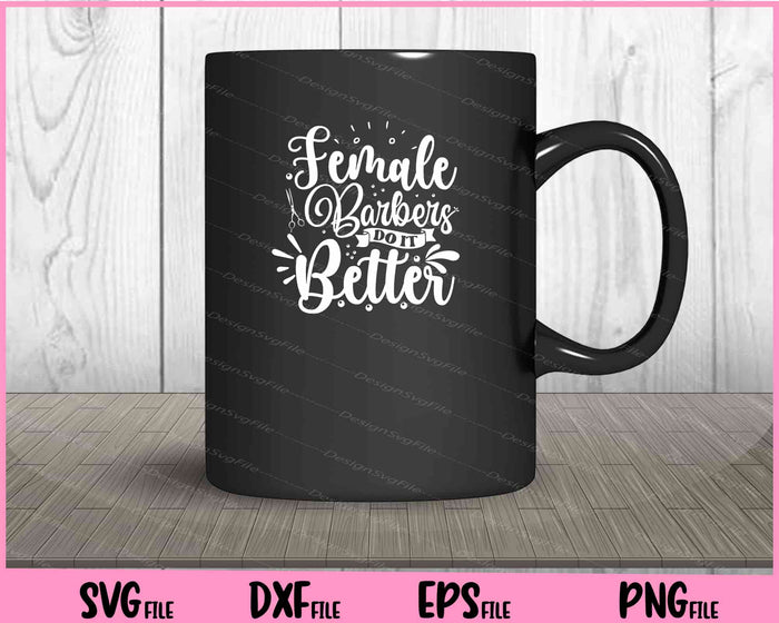 Female Barbers Do It Better Svg Cutting Printable File  - Premium Cutting Files in SVG, PNG & EPS Formats - Premium SVG Cutting Files for Crafts