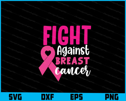 Fight Against Breast Cancer Svg Cutting Printable File  - Premium Cutting Files in SVG, PNG & EPS Formats - Premium SVG Cutting Files for Crafts