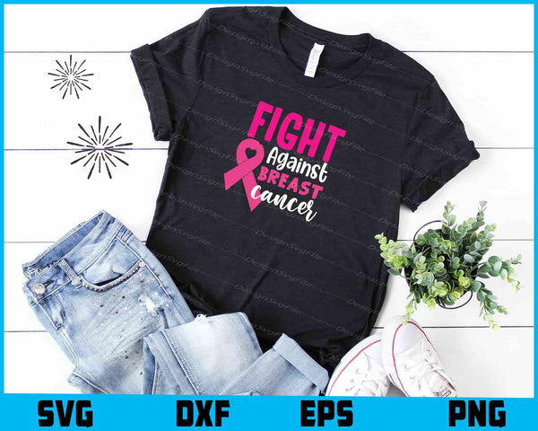 Fight Against Breast Cancer t shirt