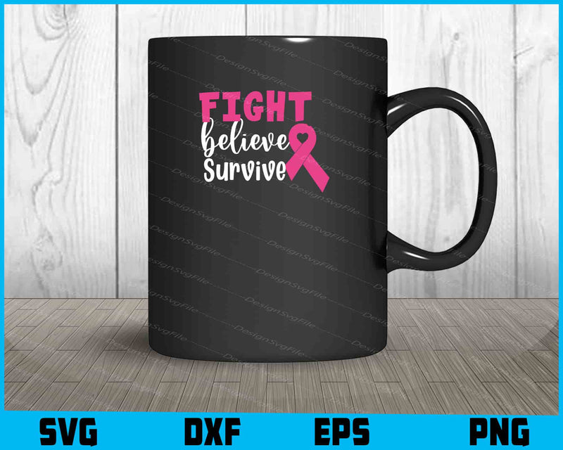 Fight Believe Survive mug