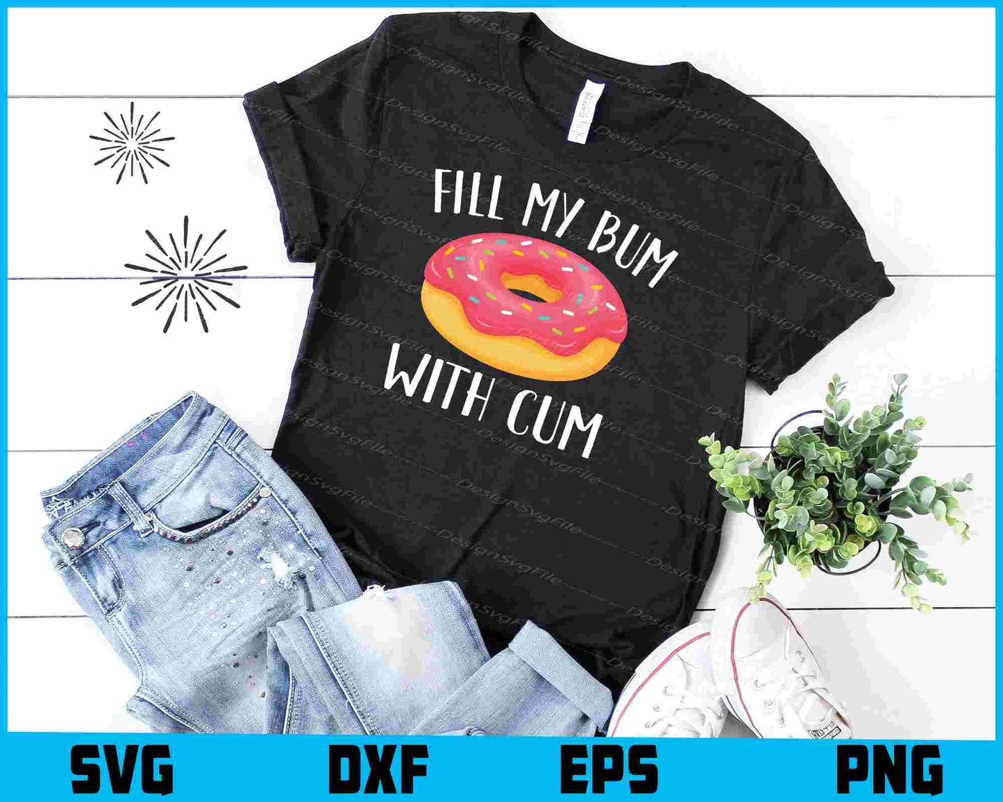 Fill My Bum With Cum SVG