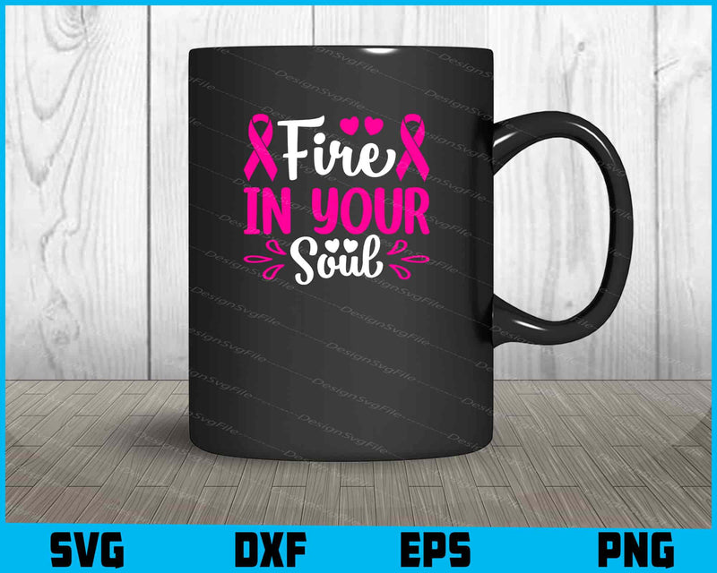 Fire In Your Soul Breast Cancer Svg Cutting Printable File  - Premium Cutting Files in SVG, PNG & EPS Formats - Premium SVG Cutting Files for Crafts