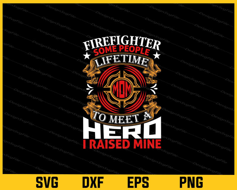 Firefighter Some People Lifetime Svg Cutting Printable File