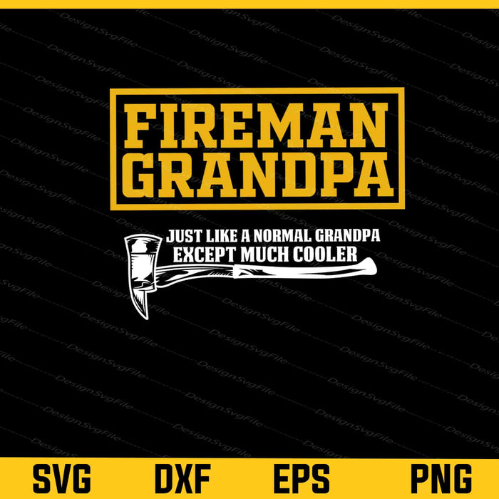 Fireman Grandpa Just Like A Normal Grandpa Svg Cutting Printable File  - Premium Cutting Files in SVG, PNG & EPS Formats - Premium SVG Cutting Files for Crafts