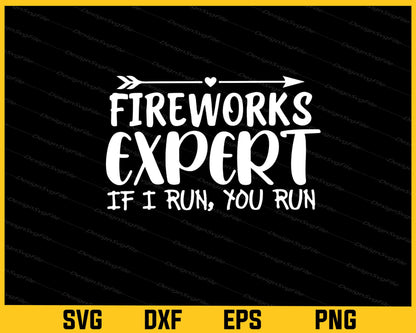 Firework Expert If I Run You Run Svg Cutting Printable File  - Premium Cutting Files in SVG, PNG & EPS Formats - Premium SVG Cutting Files for Crafts