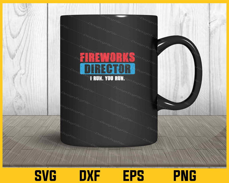 Fireworks Director i run. you run Svg Cutting Printable File  - Premium Cutting Files in SVG, PNG & EPS Formats - Premium SVG Cutting Files for Crafts