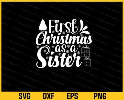 First Christmas As a Sister Svg Cutting Printable File  - Premium Cutting Files in SVG, PNG & EPS Formats - Premium SVG Cutting Files for Crafts