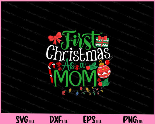 First Christmas Mom Svg Cutting Printable File  - Premium Cutting Files in SVG, PNG & EPS Formats - Premium SVG Cutting Files for Crafts